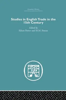 Studii privind comerțul englez în secolul al XV-lea - Studies in English Trade in the 15th Century