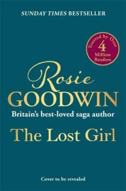 Lost Girl - Noul roman sfâșietor al bestsellerului Sunday Times Rosie Goodwin - Lost Girl - The heartbreaking new novel from Sunday Times bestseller Rosie Goodwin