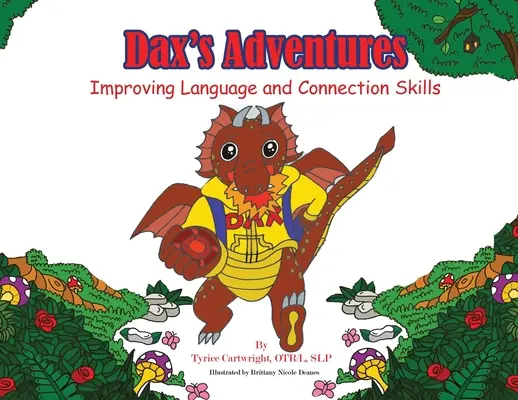 Aventurile lui Dax: Îmbunătățirea limbajului și a abilităților de conectare - Dax's Adventures: Improving Language and Connection Skills
