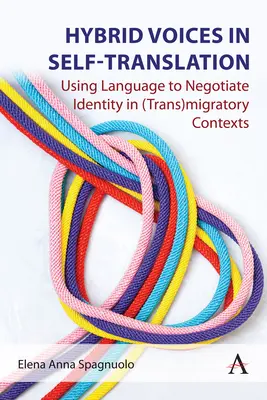 Vocile femeilor scriitoare: Utilizarea limbajului pentru negocierea identității în contexte (trans)migratorii - Voices of Women Writers: Using Language to Negotiate Identity in (Trans)Migratory Contexts