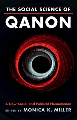 Știința socială a Qanonului: Un nou fenomen social și politic - The Social Science of Qanon: A New Social and Political Phenomenon