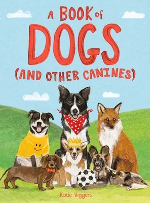 O carte a câinilor (și a altor canine) - A Book of Dogs (and Other Canines)