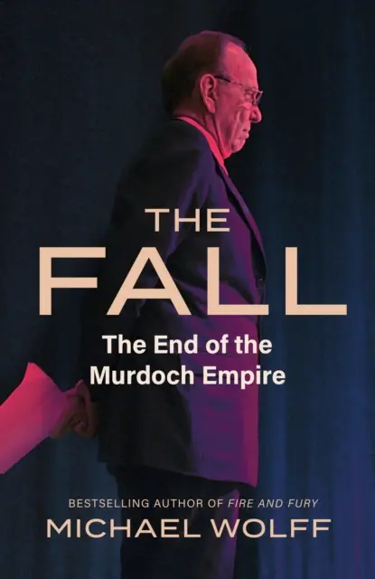 Fall - Sfârșitul imperiului Murdoch - Fall - The End of the Murdoch Empire