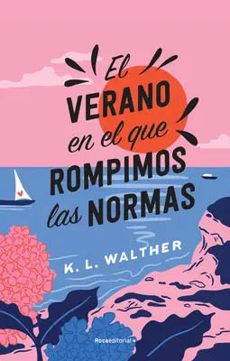 El Verano En El Que Rompimos Las Normas / Vara regulilor încălcate - El Verano En El Que Rompimos Las Normas / The Summer of Broken Rules