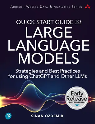 Ghid de pornire rapidă pentru modele lingvistice mari: Strategii și cele mai bune practici pentru utilizarea Chatgpt și a altor Llms - Quick Start Guide to Large Language Models: Strategies and Best Practices for Using Chatgpt and Other Llms