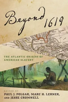 Dincolo de 1619: Originile atlantice ale sclaviei americane - Beyond 1619: The Atlantic Origins of American Slavery