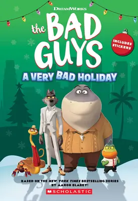 DreamWorks băieții răi: Un roman de vacanță foarte rău - DreamWorks the Bad Guys: A Very Bad Holiday Novelization
