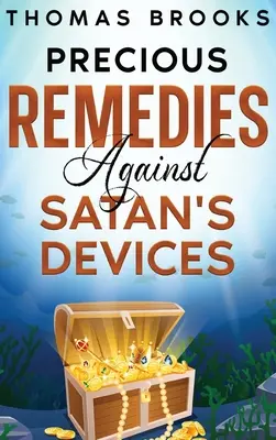 Remedii prețioase împotriva uneltirilor lui Satana - Precious Remedies Against Satan's Devices