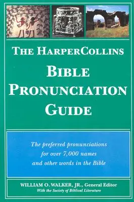 Ghidul de pronunție al Bibliei HarperCollins - The HarperCollins Bible Pronunciation Guide
