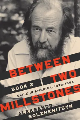 Între două pietre de moară, Cartea 2: Exil în America, 1978-1994 - Between Two Millstones, Book 2: Exile in America, 1978-1994