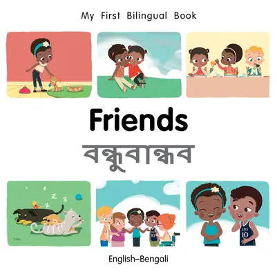 My First Bilingual Book-Friends (Engleză-Bengali) - My First Bilingual Book-Friends (English-Bengali)