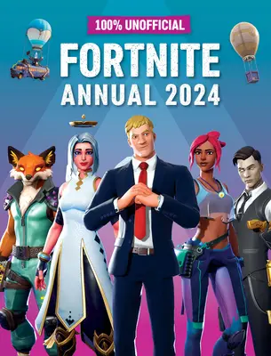 100% neoficial Fortnite Annual 2024 - 100% Unofficial Fortnite Annual 2024