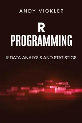 Programare R: R: Analiză de date și statistică - R Programming: R Data Analysis and Statistics