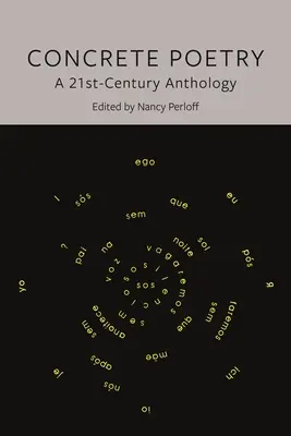 Poezia concretă: O antologie a secolului XXI - Concrete Poetry: A 21st-Century Anthology