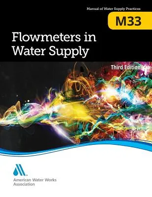M33 Flowmeters in Water Supply, Ediția a treia - M33 Flowmeters in Water Supply, Third Edition