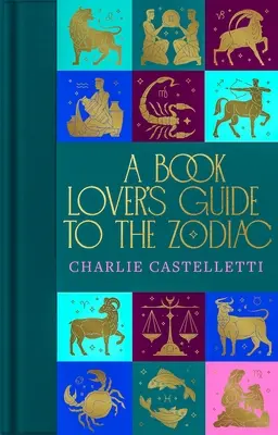 Ghidul zodiacului pentru iubitorii de cărți - A Book Lover's Guide to the Zodiac
