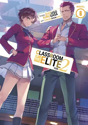 Classroom of the Elite: Anul 2 (Light Novel) Vol. 6 - Classroom of the Elite: Year 2 (Light Novel) Vol. 6