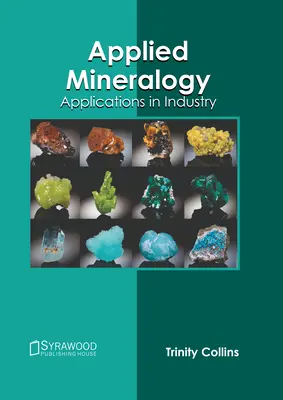 Mineralogie aplicată: Aplicații în industrie - Applied Mineralogy: Applications in Industry