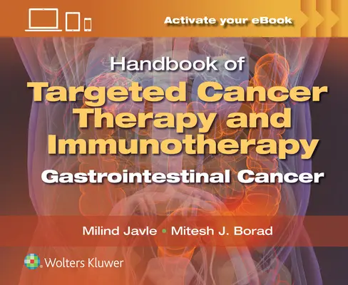 Manual de terapie țintită a cancerului și imunoterapie: Cancerul gastrointestinal - Handbook of Targeted Cancer Therapy and Immunotherapy: Gastrointestinal Cancer