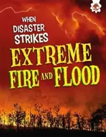 Incendii și inundații extreme - Extreme Fires and Floods