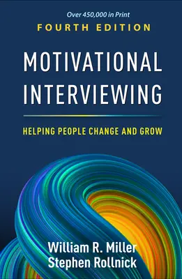 Interviul motivațional: Ajutarea oamenilor să se schimbe și să crească - Motivational Interviewing: Helping People Change and Grow