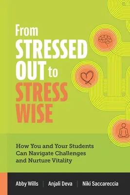 De la stresat la înțeleptul stresului: Cum puteți voi și elevii voștri să navigați printre provocări și să nutriți vitalitatea - From Stressed Out to Stress Wise: How You and Your Students Can Navigate Challenges and Nurture Vitality