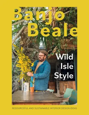 Wild Isle Style: Idei de design interior plin de resurse și sustenabil - Wild Isle Style: Resourceful and Sustainable Interior Design Ideas