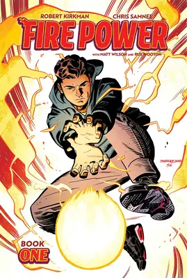 Puterea focului de Kirkman & Samnee, Cartea 1 - Fire Power by Kirkman & Samnee, Book 1