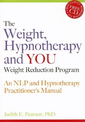 Programul de reducere a greutății, hipnoterapia și tu: Un manual pentru practicieni de Nlp și hipnoterapie [cu CDROM] - The Weight, Hypnotherapy and You Weight Reduction Program: An Nlp and Hypnotherapy Practitioner's Manual [With CDROM]
