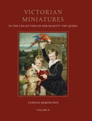 Miniaturi victoriene - în colecția Majestății Sale Regina - Victorian Miniatures - In the Collection of Her Majesty The Queen