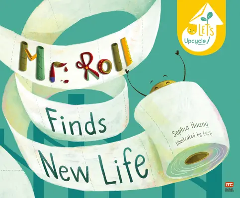 Domnul Roll își găsește o nouă viață: Let's Upcycle - Mr. Roll Finds New Life: Let's Upcycle