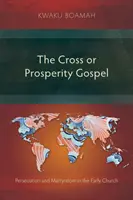 Crucea sau Evanghelia Prosperității: Crucea sau Evanghelia Prosperității - The Cross or Prosperity Gospel: The Cross or Prosperity Gospel