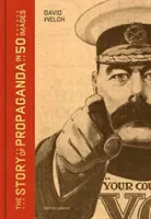 Povestea propagandei în 50 de imagini - Story of Propaganda in 50 Images