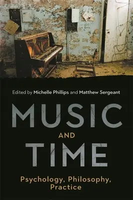 Muzica și timpul: Psihologie, filosofie, practică - Music and Time: Psychology, Philosophy, Practice