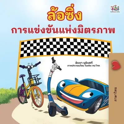 The Wheels The Friendship Race (Carte thailandeză pentru copii) - The Wheels The Friendship Race (Thai Book for Kids)