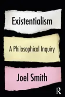 Existențialismul: O investigație filosofică: O investigație filosofică - Existentialism: A Philosophical Inquiry: A Philosophical Inquiry