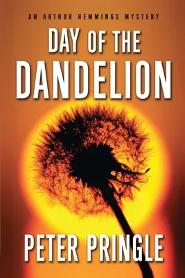 Ziua păpădiei: Un mister Arthur Hemmings - Day of the Dandelion: An Arthur Hemmings Mystery