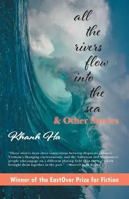 Toate râurile se varsă în mare: și alte povestiri - All The Rivers Flow Into The Sea: and other stories
