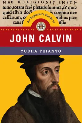 Ghidul lui John Calvin pentru exploratori - An Explorer's Guide to John Calvin