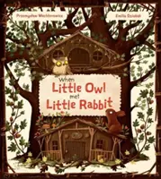 Când bufnița a întâlnit iepurașul - When Little Owl Met Little Rabbit