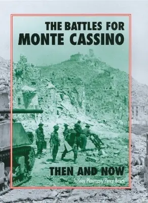 Bătăliile pentru Monte Cassino: Atunci și acum - The Battles for Monte Cassino: Then and Now