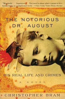 Notoriul Dr. August: Viața sa reală și crimele sale - The Notorious Dr. August: His Real Life and Crimes