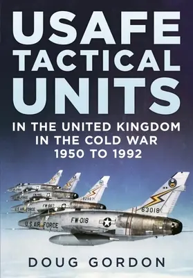 Unități tactice USAFE în Regatul Unit în timpul Războiului Rece - USAFE Tactical Units in the United Kingdom in the Cold War