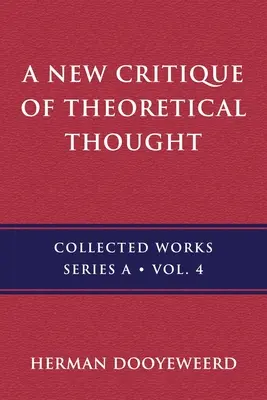 O nouă critică a gândirii teoretice, vol. 4 - A New Critique of Theoretical Thought, Vol. 4