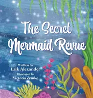Revista sirenelor secrete - The Secret Mermaid Revue