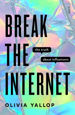 Break the Internet: Adevărul despre influențatori - Break the Internet: The Truth about Influencers
