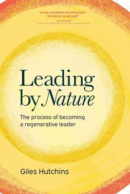 Conducerea prin natură: Procesul de a deveni un lider regenerativ - Leading by Nature: The Process of Becoming A Regenerative Leader