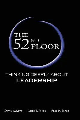 The 52nd Floor: Gândire profundă despre leadership - The 52nd Floor: Thinking Deeply about Leadership