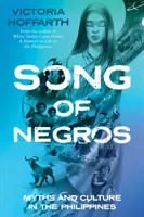 Song of Negros - Mituri și cultură în Filipine - Song of Negros - Myths and Culture in the Philippines