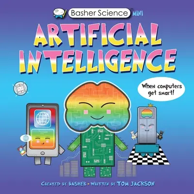 Basher Science Mini: Inteligența artificială - Basher Science Mini: Artificial Intelligence